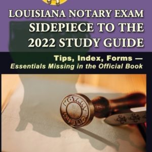 Louisiana Notary Exam Sidepiece to the 2022 Study Guide